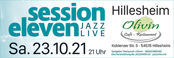 session eleven – JAZZ LIVE – Samstag, 23.10.2021 21 Uhr – Restaurant Olivin in 54576 Hillesheim