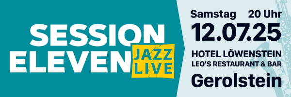 session eleven – JAZZ LIVE – Hotel Löwenstein in Gerolstein – Samstag, 12.07.2025 – 20 Uhr